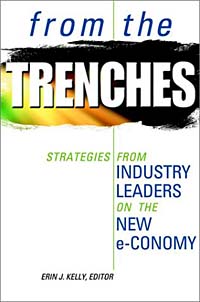 Erin J. Kelly - «From The Trenches: Strategies from Industry Leaders on the New Economy»