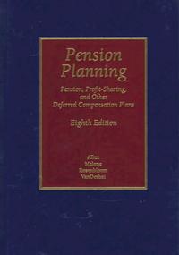 Pension Planning: Pensions, Profit-Sharing, And Other Deferred Compensation Plans