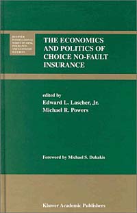 Edward L. Lascher, Michael R. Powers - «The Economics and Politics of Choice No-Fault Insurance»