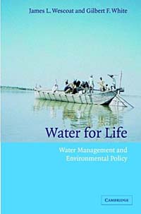 Water for Life: Water Management and Environmental Policy (Cambridge Studies in Environmental Policy)