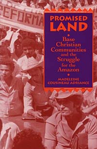 Promised Land: Base Christian Communities and the Struggle for the Amazon (Suny Series in Religion, Culture, and Society)