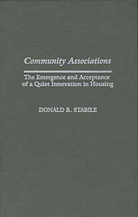 Community Associations: The Emergence and Acceptance of a Quiet Innovation in Housing (Contributions in Economics and Economic History)
