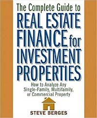 Steve Berges - «The Complete Guide to Real Estate Finance for Investment Properties: How to Analyze Any Single-Family, Multifamily, or Commercial Property»