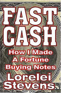 Lorelei Stevens - «Fast Cash: How I Made a Fortune Buying Notes»