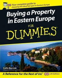Colin Barrow - «Buying a Property in Eastern Europe For Dummies®»