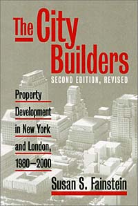 Susan S. Fainstein - «The City Builders: Property Development in New York and London, 1980-2000 (Studies in Government and Public Policy)»
