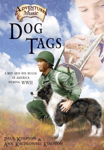 Dog Tags: A Boy and His Bugle in America During WWII (Adventures with Music)