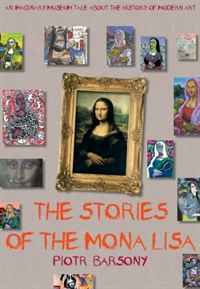 Piotr Barsony - «The Stories of the Mona Lisa: An Imaginary Museum Tale about the History of Modern Art»