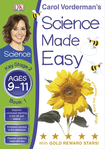 Carol Vorderman - «Science Made Easy Life Processes & Living Things Ages 9-11 Key Stage 2 Book 1»