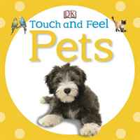 DK Publishing - «Touch and Feel: Pets (Touch & Feel)»