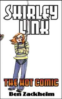 Ben Zackheim - «Shirley Link & The Hot Comic (Volume 2)»