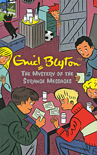 Enid Blyton - «The Mystery of the Strange Messages»