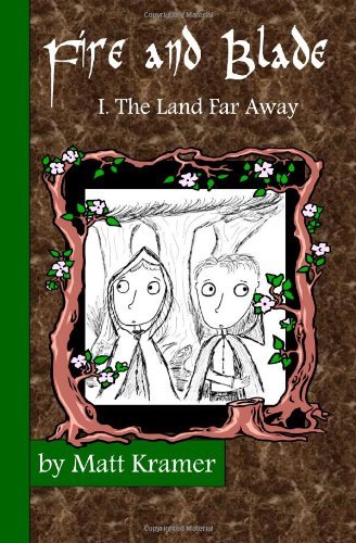 Fire and Blade Volume One: The Land Far Away (Volume 1)