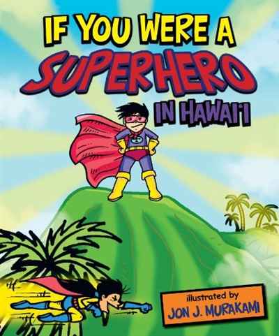 If You Were a Superhero in Hawaii