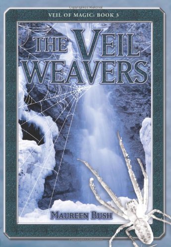 The Veil Weavers: Veil of Magic: Book 3