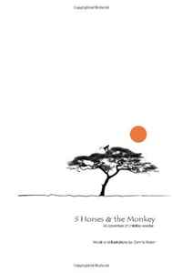 Three Horses and the Monkey: An adventure of childlike wonder. (Volume 1)
