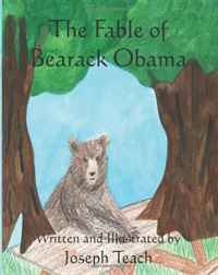 The Fable of Bearack Obama