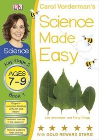 Science Made Easy: Book 1: Life Processes and Living Things