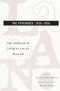 Jacques Lacan - «The Psychoses 1955-1956»