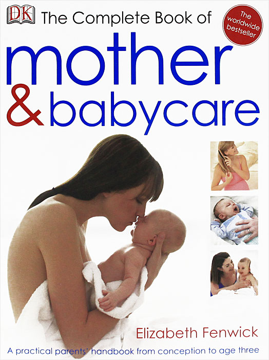 Elizabeth Fenwick - «The Complete Book of Mother and Babycare»