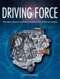 Jeff Daniels - «Driving Force The Past, Present and Future Development of the Car Engine»
