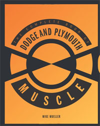 The Complete Book of Dodge and Plymouth Muscle