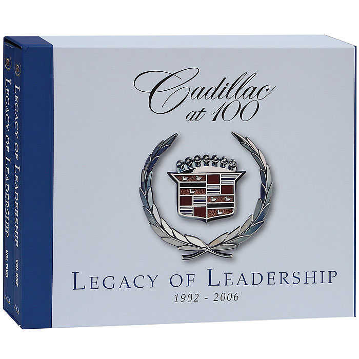 Cadillac at 100: Legacy of Leadership. 1902-2006