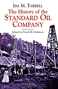 Ida M. Tarbell - «The History of the Standard Oil Company: Briefer Version»