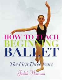 Judith Newman - «How to Teach Beginning Ballet: The First Three Years»