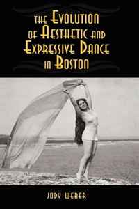 The Evolution of Aesthetic and Expressive Dance in Boston