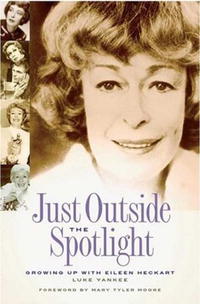 Just Outside the Spotlight: Growing up with Eileen Heckart