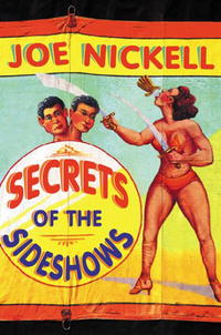 Joe Nickell - «Secrets of the Sideshows»