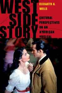 Elizabeth A. Wells - «West Side Story: Cultural Perspectives on an American Musical»