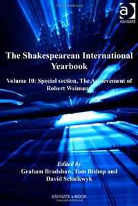 Graham Bradshaw, Tom Bishop, David Schalkwyk - «The Shakespearean International Yearbook»