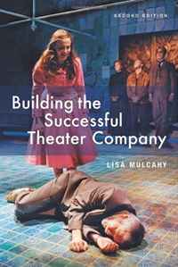 Building the Successful Theater Company (Second Edition)