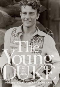 Chris Enss, Howard Kazanjian - «The Young Duke: The Early Life of John Wayne»