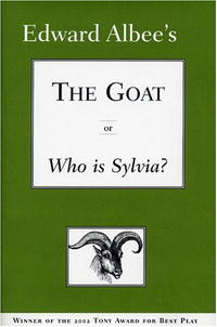 Edward Albee - «The Goat, or Who is Sylvia?»