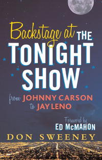 Don Sweeney - «Backstage at the Tonight Show: From Johnny Carson to Jay Leno»