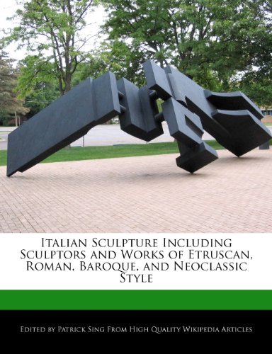 Italian Sculpture Including Sculptors and Works of Etruscan, Roman, Baroque, and Neoclassic Style