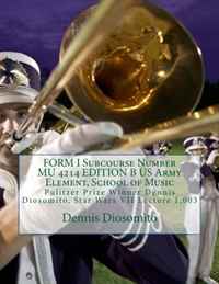 FORM I Subcourse Number MU 4214 EDITION B US Army Element, School of Music: Pulitzer Prize Winner Dennis Diosomito, Star Wars VII Lecture 1,003