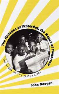The Mistakes of Yesterday, the Hopes of Tomorrow: The Story of the Prisonaires (American Popular Music)