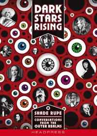 Shade Rupe - «Dark Stars Rising: Conversations from the Outer Realms»