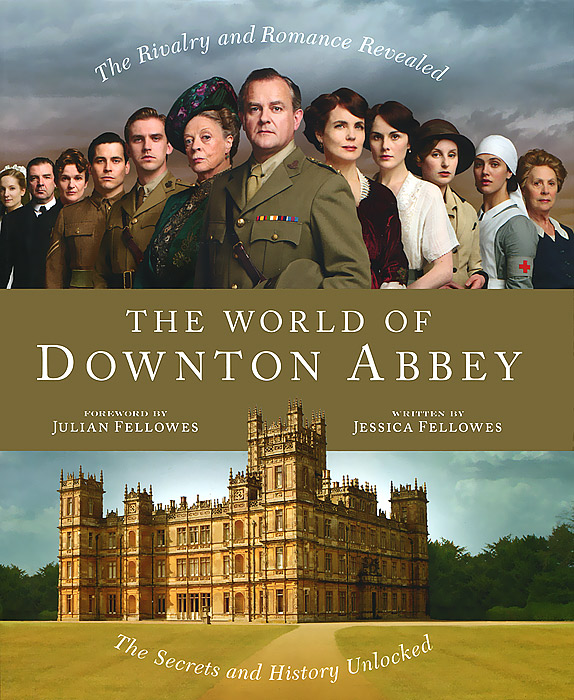 Jessica Fellowes - «The World of Downton Abbey»