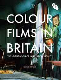 Colour Films in Britain: The Negotiation of Innovation 1900-1955 (Bfi)