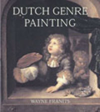 Wayne Franits - «Dutch Seventeenth-Century Genre Painting: Its Stylistic and Thematic Evolution»