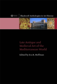 Eva R. Hoffman - «Late Antique and Medieval Art of the Mediterranean World»