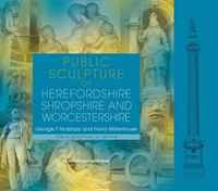 George T. Noszlopy, Fiona Waterhouse - «Public Sculpture of Herefordshire, Shropshire and Worcestershire (Liverpool University Press - Public Sculpture of Britain)»
