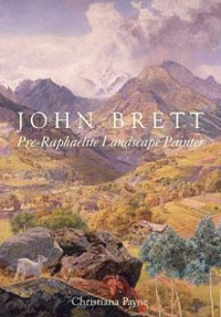 Christiana Payne, Charles Brett - «John Brett: Pre-Raphaelite Landscape Painter»