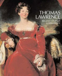 Cassandra Albinson, Peter Funnell, Lucy Pelz - «Thomas Lawrence: Regency Power & Brilliance»