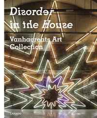 Lieven Van Den Abeele, Frits de Coninck, Els Fiers - «Disorder in the House: Vanhaerents Art Collection»
